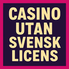 Spela Casino Utan Svensk Licens - En Guide till Alternativ 372305255 Spela Casino Utan Svensk Licens - En Guide till Alternativ 372305255